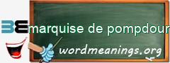 WordMeaning blackboard for marquise de pompdour